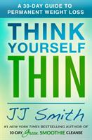 Think Yourself Thin: A 30-Day Guide to Permanent Weight Loss (ISBN: 9781501177132)