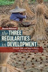 The Three Regularities in Development: Growth Jobs and Macro Policy in Developing Countries (ISBN: 9783319769585)