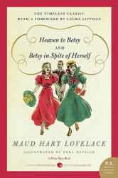 Heaven to Betsy and Betsy in Spite of Herself - Maud Hart Lovelace, Vera Neville (ISBN: 9780061794698)