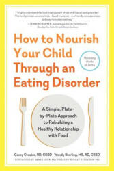 How to Nourish Your Child Through an Eating Disorder - Casey Crosbie (ISBN: 9781615194506)