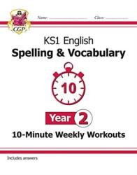 KS1 English 10-Minute Weekly Workouts: Spelling & Vocabulary - Year 2 - Cgp Books (ISBN: 9781789082944)