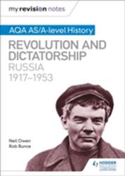My Revision Notes: AQA AS/A-level History: Revolution and dictatorship: Russia, 1917-1953 (ISBN: 9781471876134)