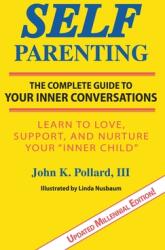 SELF-Parenting: The Complete Guide to Your Inner Conversations (ISBN: 9780942055030)