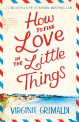 How to Find Love in the Little Things (ISBN: 9781472250087)
