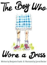 The Boy Who Wore a Dress (ISBN: 9781947934153)