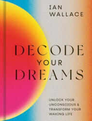 Decode Your Dreams - IAN WALLACE (ISBN: 9780711257054)