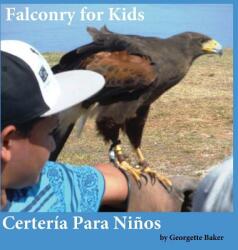 Falconry for Kids: Certera Para Nios (ISBN: 9781892306609)