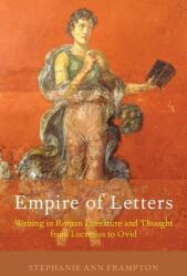 Empire of Letters: Writing in Roman Literature and Thought from Lucretius to Ovid (ISBN: 9780190915407)