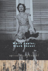 White Poplar Black Locust (ISBN: 9780870711633)
