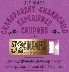 Ultimate Grandparent - Grandchild Experience Coupons (ISBN: 9781956146110)