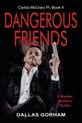 Dangerous Friends: A Murder Mystery Thriller (ISBN: 9781644572580)