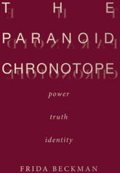 The Paranoid Chronotope: Power Truth Identity (ISBN: 9781503631601)