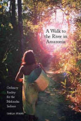 Walk to the River in Amazonia - Carla D. Stang (ISBN: 9780857451552)
