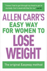 The Easy Way for Women to Lose Weight - Allen Carr Carr (ISBN: 9781784282639)
