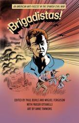 Brigadistas! : An American Anti-Fascist in the Spanish Civil War (ISBN: 9781583679609)