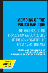 Memoirs of the Polish Baroque: The Writings of Jan Chryzostom Pasek a Squire of the Commonwealth of Poland and Lithuania (ISBN: 9780520326668)