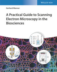 A Practical Guide to Scanning Electron Microscopy in the Biosciences (ISBN: 9783527350490)
