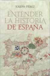 Entender la historia de España - JOSEPH PEREZ (2011)