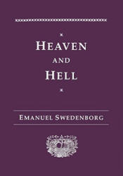 Heaven and Its Wonders and Hell - Emanuel Swedenborg, George F. Dole, Bernhard Lang, Robert H. Kirven, Jonathan S. Rose (2000)