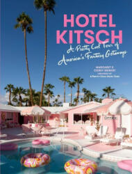 Hotel Kitsch: A Pretty Cool Tour of America's Fantasy Getaways - Corey Bienert (2023)