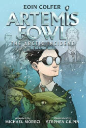 The) Eoin Colfer Artemis Fowl: The Arctic Incident: The Graphic Novel (Graphic Novel - Stephen Gilpin (2021)