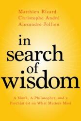 In Search of Wisdom - Matthieu Ricard, Christophe Andre, Alexandre Jollien (2018)