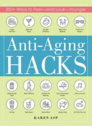 Anti-Aging Hacks - Karen Asp (2019)