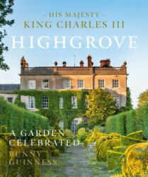 Highgrove - HRH The Prince of Wales, Bunny Guinness (2023)