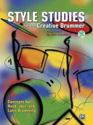 Style Studies for the Creative Drummer: Concepts for Rock, Jazz, and Latin Drumming, Book & CD - John Xepoleas (1993)