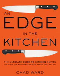 Edge in the Kitchen, An - Chad Ward (2008)