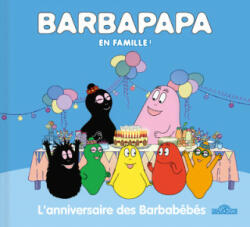 Barbapapa en famille ! - L'anniversaire des Barbabébés - Alice Taylor, Thomas Taylor (ISBN: 9782821213265)