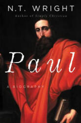 Paul: A Biography - N. T. Wright, N. T. Wright (2020)