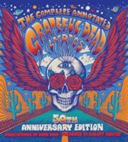 The Complete Annotated Grateful Dead Lyrics (2015)