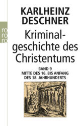 Kriminalgeschichte des Christentums 9. Bd. 9 - Karlheinz Deschner (ISBN: 9783499624438)