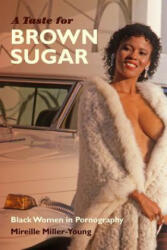 Taste for Brown Sugar - Mireille Miller-Young (ISBN: 9780822358282)