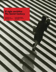 Soviet Century: Russian Photography in the Lafuente Archive (ISBN: 9788417048686)