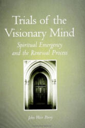 Trials of the Visionary Mind - John Weir Perry (ISBN: 9780791439883)
