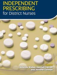Independent Prescribing for District Nurses (ISBN: 9781859598627)