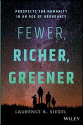 Fewer Richer Greener: Prospects for Humanity in an Age of Abundance (ISBN: 9781119526896)