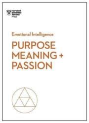 Purpose, Meaning, and Passion (HBR Emotional Intelligence Series) - Harvard Business Review (ISBN: 9781633696273)