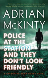 Police at the Station and They Don't Look Friendly - Adrian Mckinty (ISBN: 9781094081038)