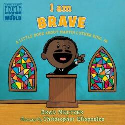 I am Brave - Brad Meltzer, Christopher Eliopoulos (ISBN: 9781984814241)