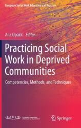 Practicing Social Work in Deprived Communities: Competencies Methods and Techniques (ISBN: 9783030659868)