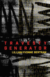 Travesty Generator - Lillian-Yvonne Bertram (ISBN: 9781934819845)