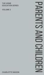 Charlotte Mason's Parents and Children (ISBN: 9781925729399)