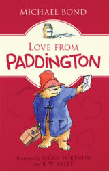 Love from Paddington - Michael Bond, Peggy Fortnum, R. W. Alley (ISBN: 9780062368164)