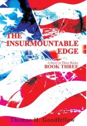 The Insurmountable Edge Book Three: A Story in Three Books (ISBN: 9781734613025)