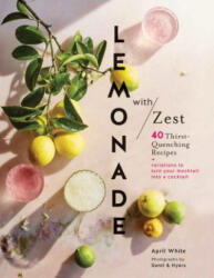 Lemonade with Zest - April White, Gentl & Hyers (ISBN: 9781452162775)