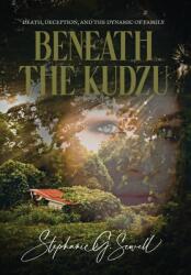 Beneath the Kudzu (ISBN: 9781737819028)