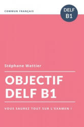 Objectif DELF B1 - Stephane Wattier (ISBN: 9781672509763)